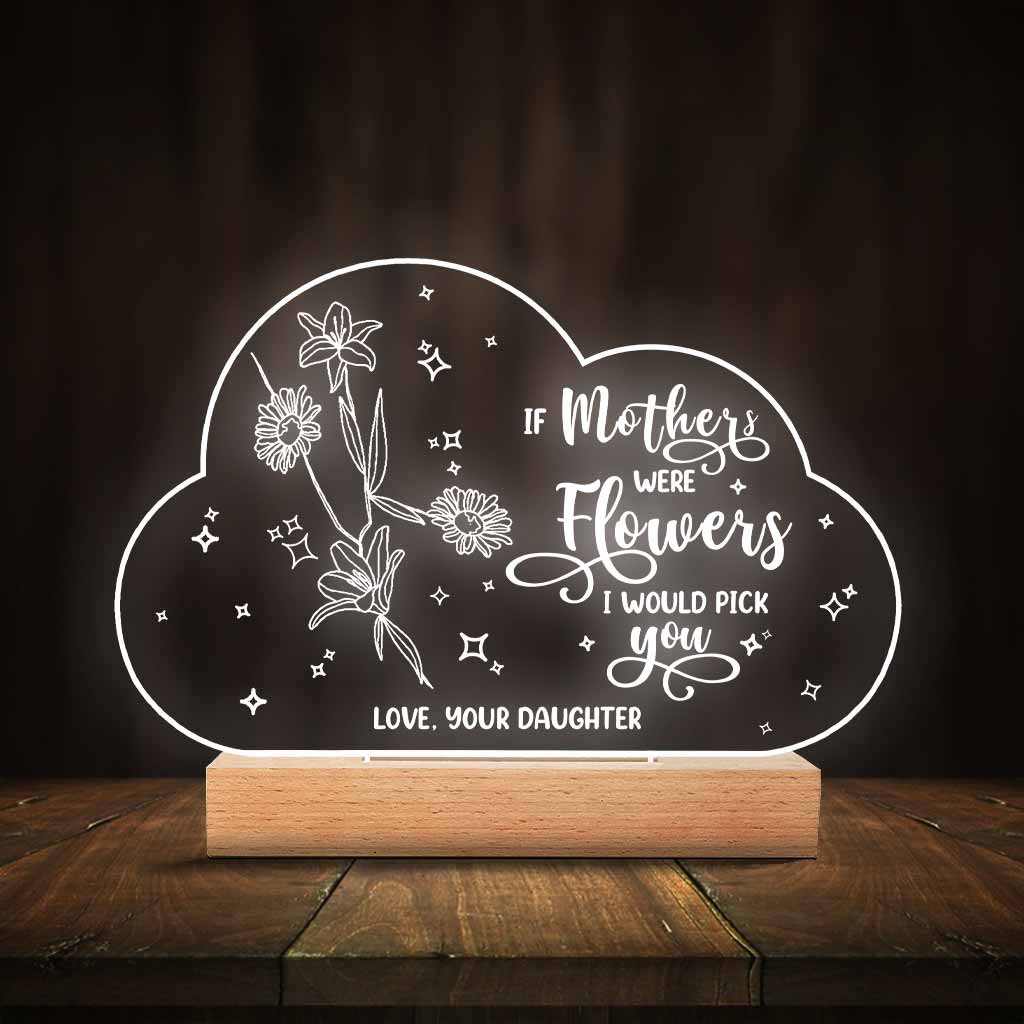 If Moms Were Flowers - Gift for mom, grandma, daughter, wife, girlfriend, dad, grandma, husband - Personalized Shaped Plaque Light Base