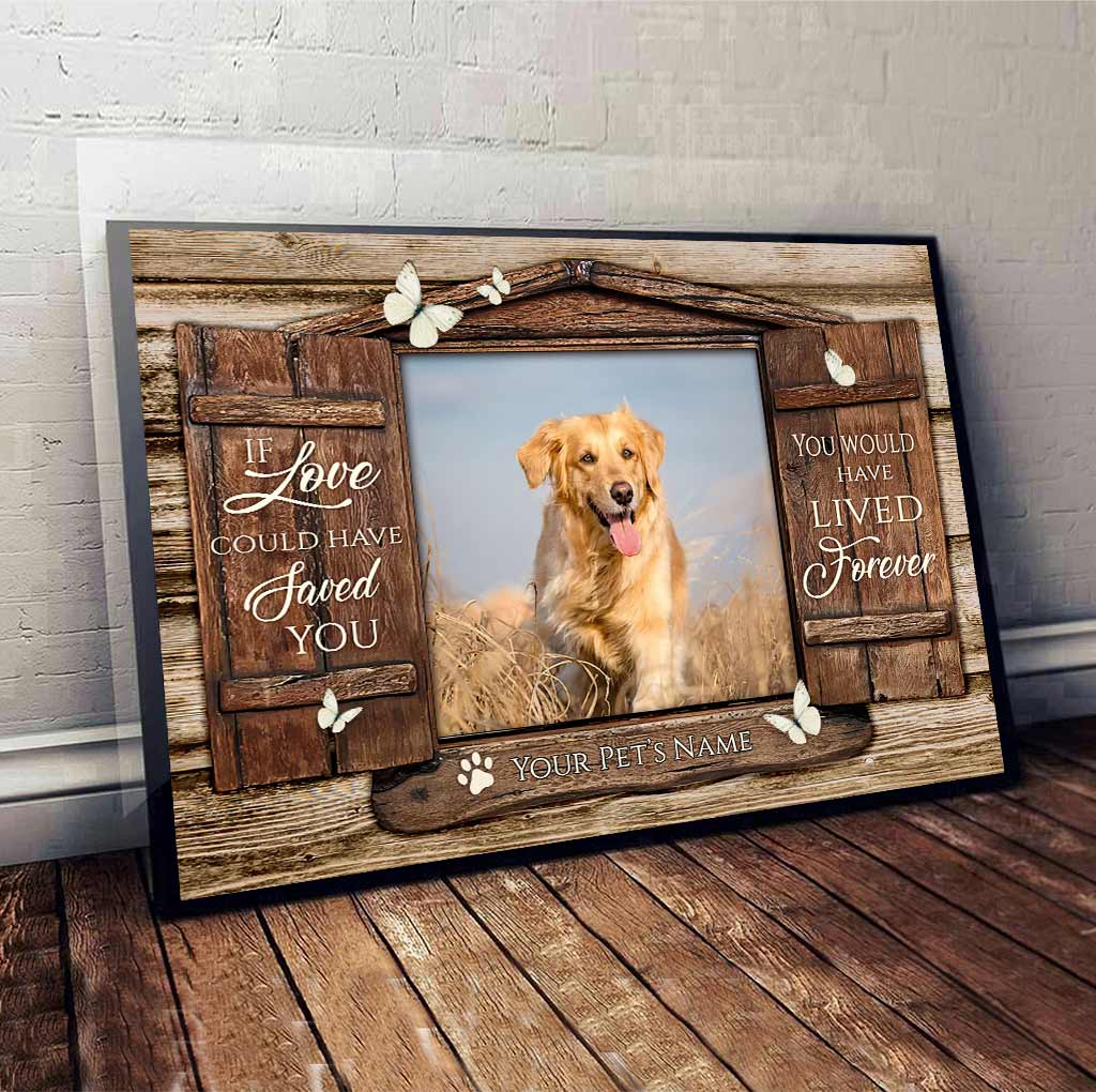If Love Could Have Saved Your - Personalized Dog Canvas And Poster