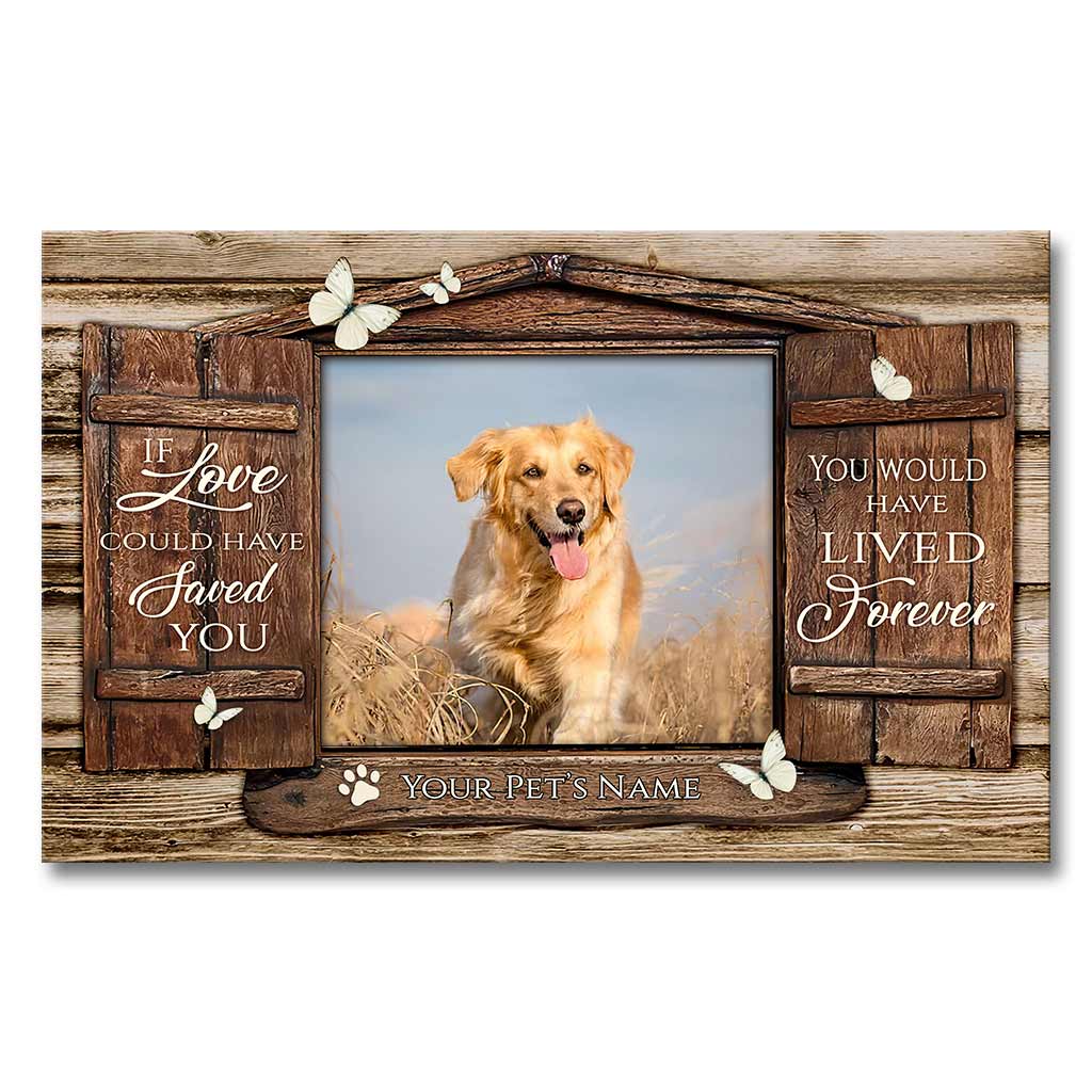 If Love Could Have Saved Your - Personalized Dog Canvas And Poster