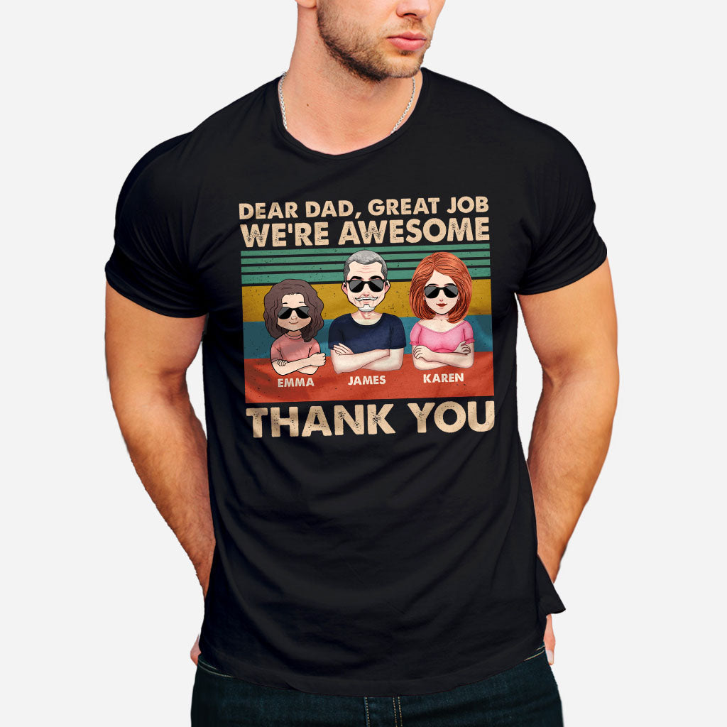 Dear Dad Great Job We're Awesome Thank You - Gift for dad, dad, grandpa - Personalized T-shirt And Hoodie