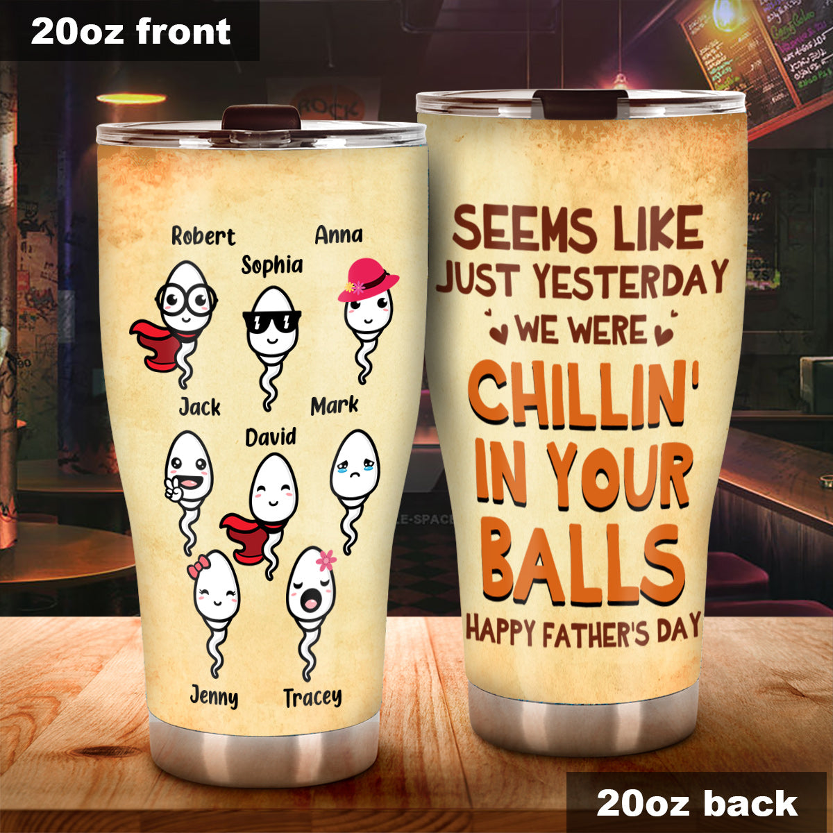 Seems Like Yesterday We're Chilling On Your Balls - Personalized Father Tumbler