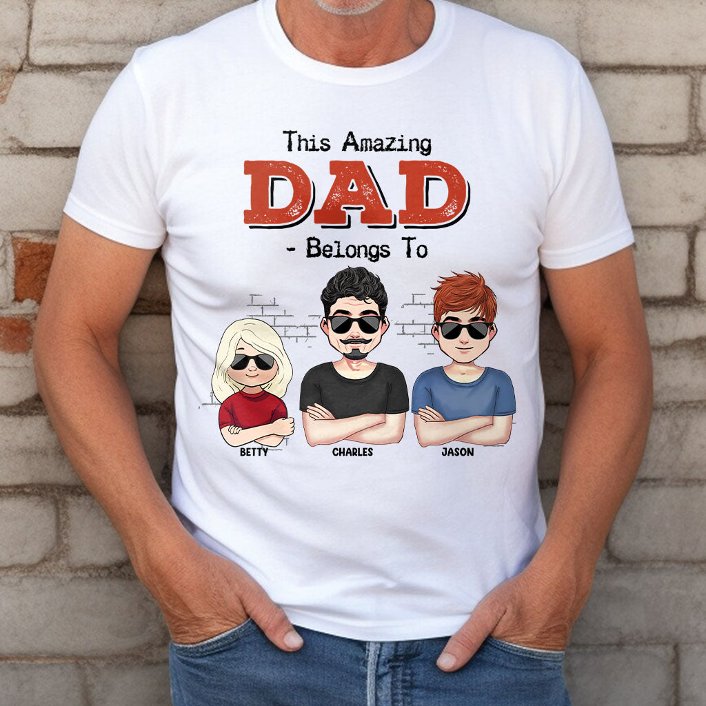 This Amazing Dad Belongs To - Gift for dad, dad, grandpa - Personalized T-shirt And Hoodie