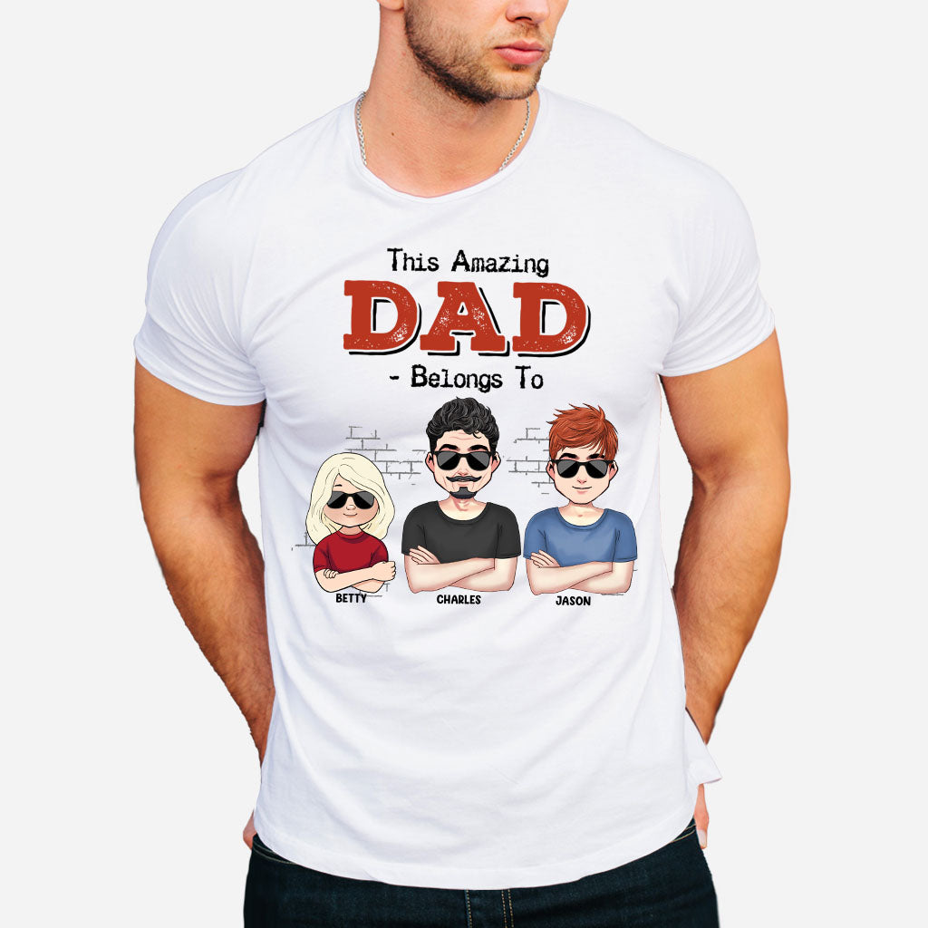 This Amazing Dad Belongs To - Gift for dad, dad, grandpa - Personalized T-shirt And Hoodie