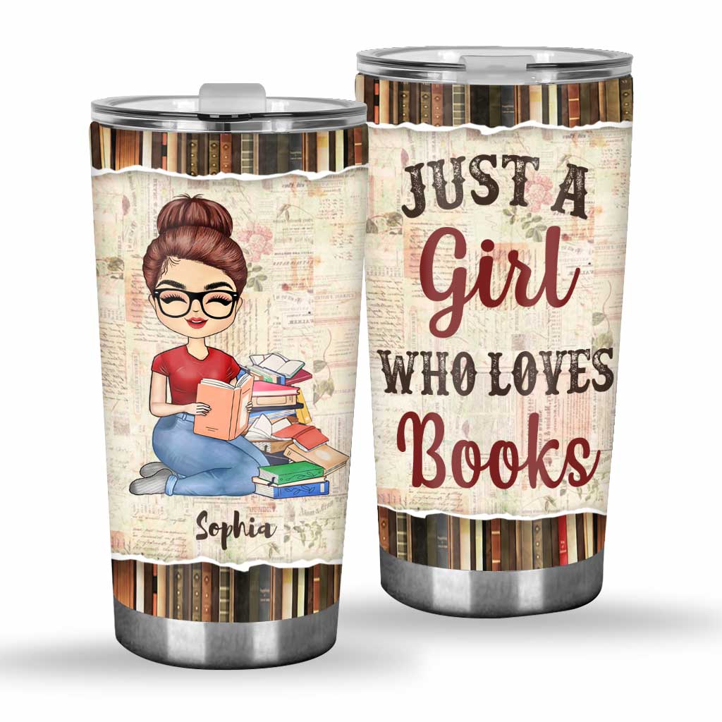 Just A Girl Who Loves Books - Personalized Book Tumbler