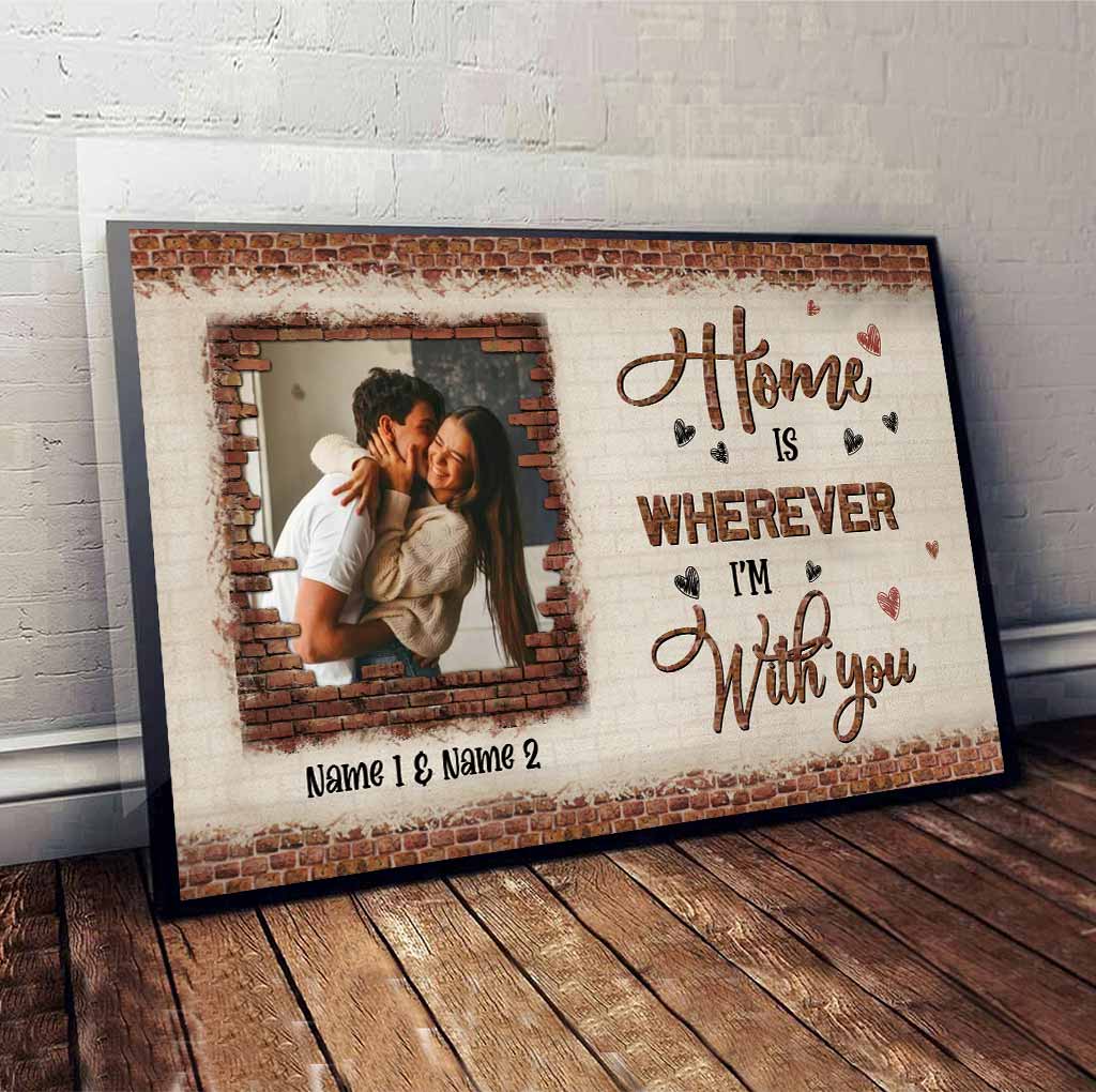 Home Is Wherever I'm With You - Personalized Couple Canvas And Poster