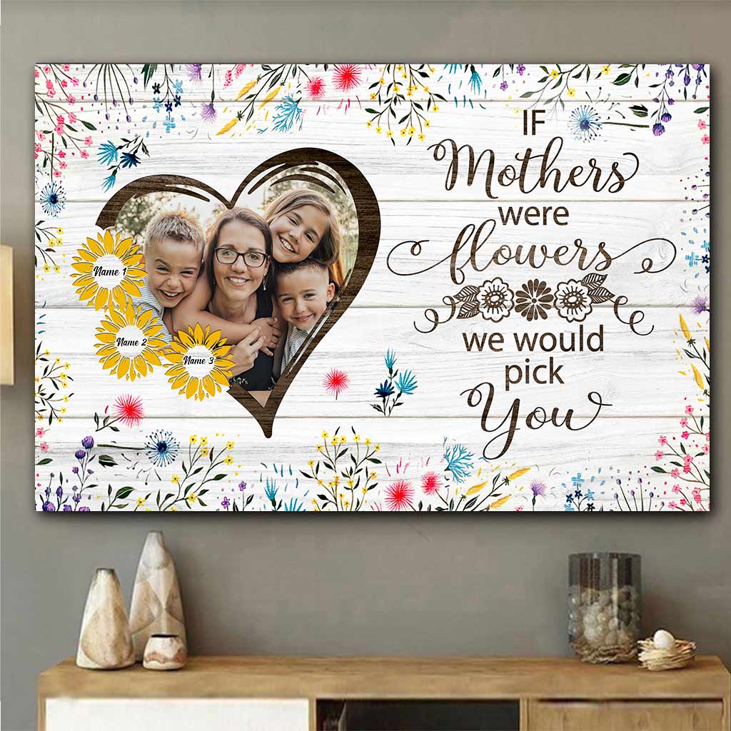 If Moms Were Flowers - Personalized Mother Canvas And Poster