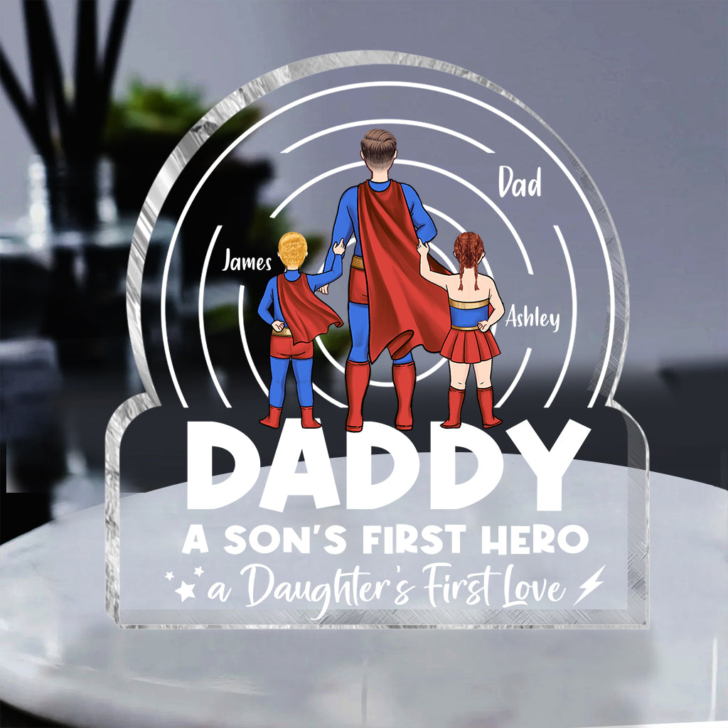 Dad A Son’s First Hero A Daughter’s First Love - Personalized Father Custom Shaped Acrylic Plaque