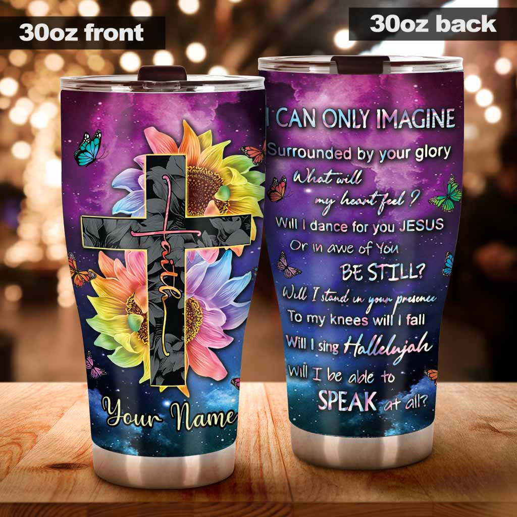 I Can Only Imagine God Custom Gift Personalized Stainless Steel Tumbler