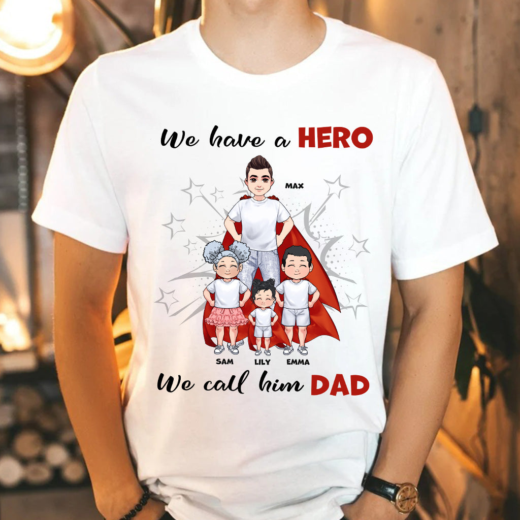 We Have A Hero - Gift for dad, grandpa, brother, uncle - Personalized T-shirt And Hoodie