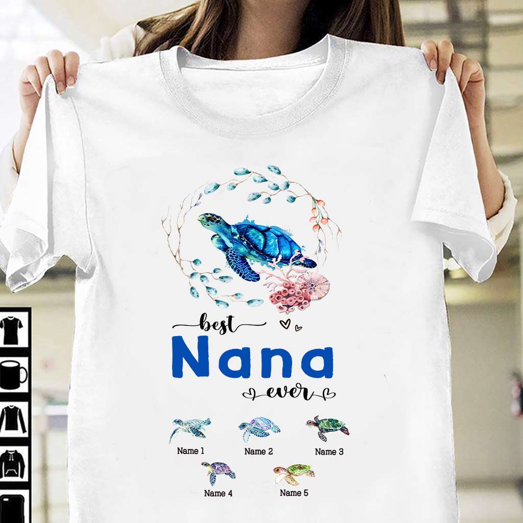 Best Nana Ever - Turtle gift for grandma, grandpa, mom, dad, uncle, aunt - Personalized T-shirt And Hoodie