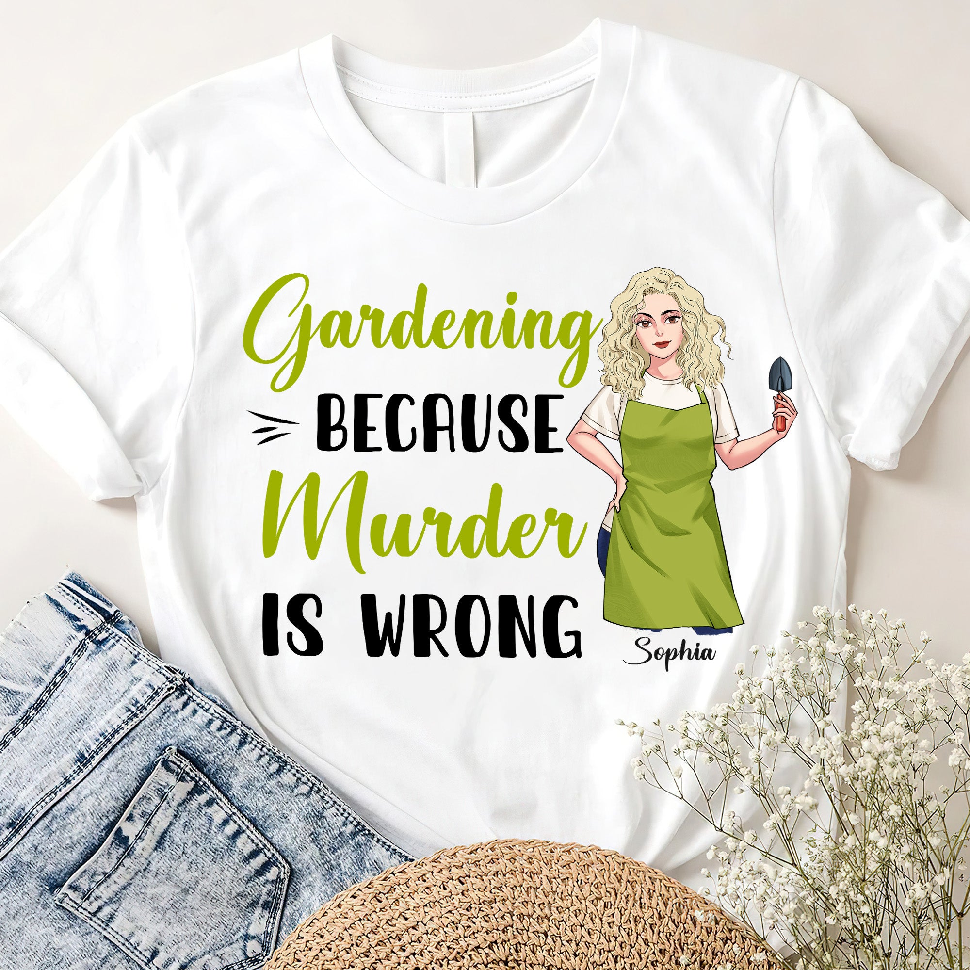 Gardening Because Murder Is Wrong - Personalized Gardening T-shirt and Hoodie