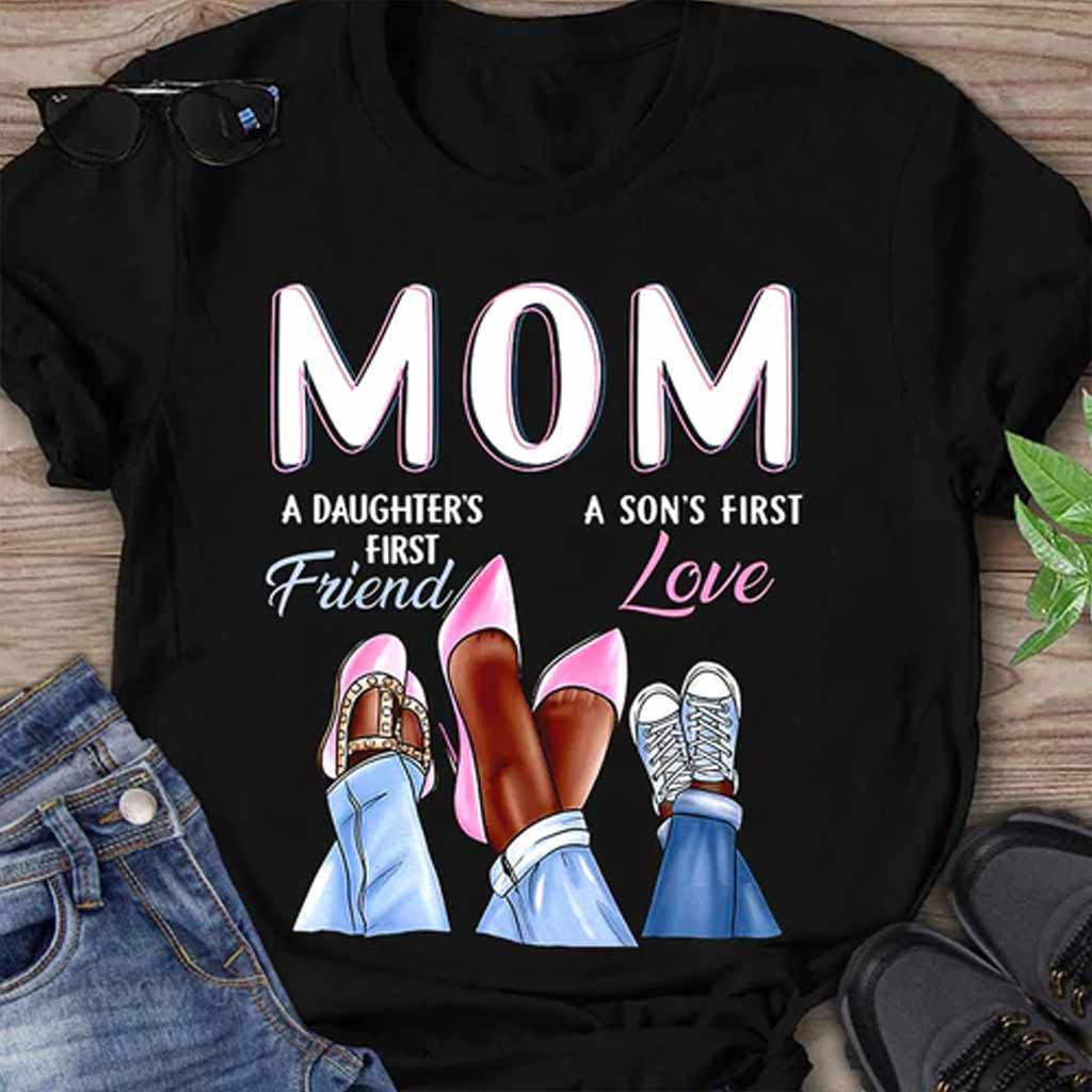 Mom First Friend First Love  - Mother T-shirt And Hoodie 082021