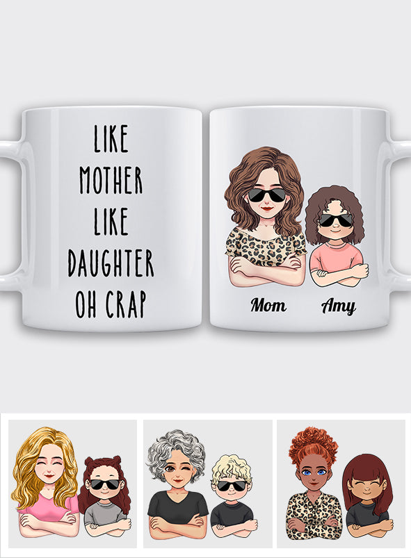 Like Mother Like Daughter Oh Crap - Family gift for aunt, mom, grandma - Personalized Mug