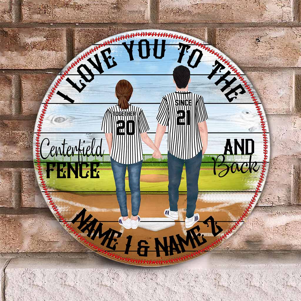 I Love You To The Centerfield Fence And Back - Baseball Personalized Round Wood Sign