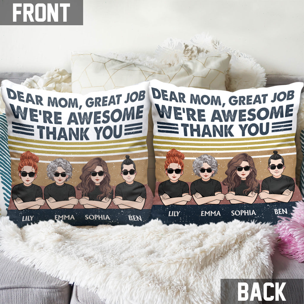 Dear Mom Great Job I'm Awesome - Personalized Mother's Day Mother Throw Pillow