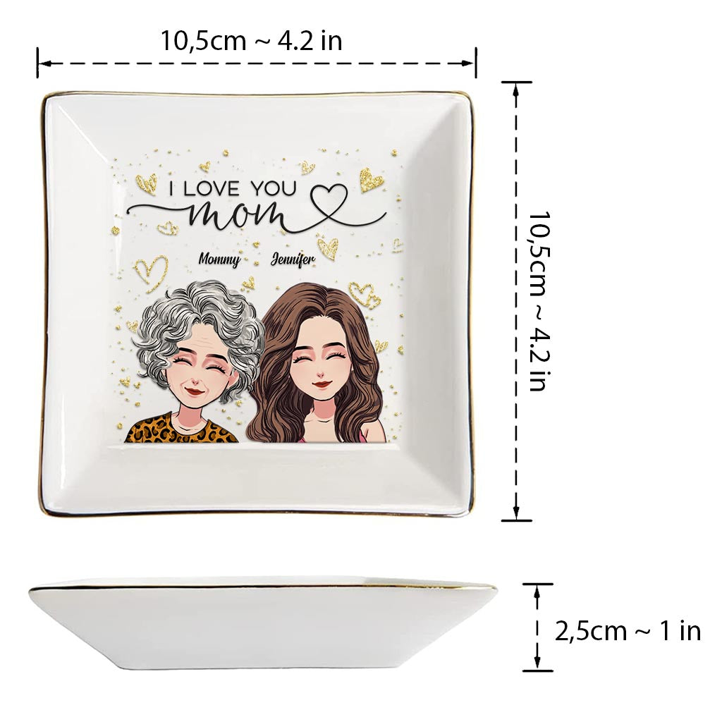 I Love You Mom - Personalized Mother's Day Mother Jewelry Dish