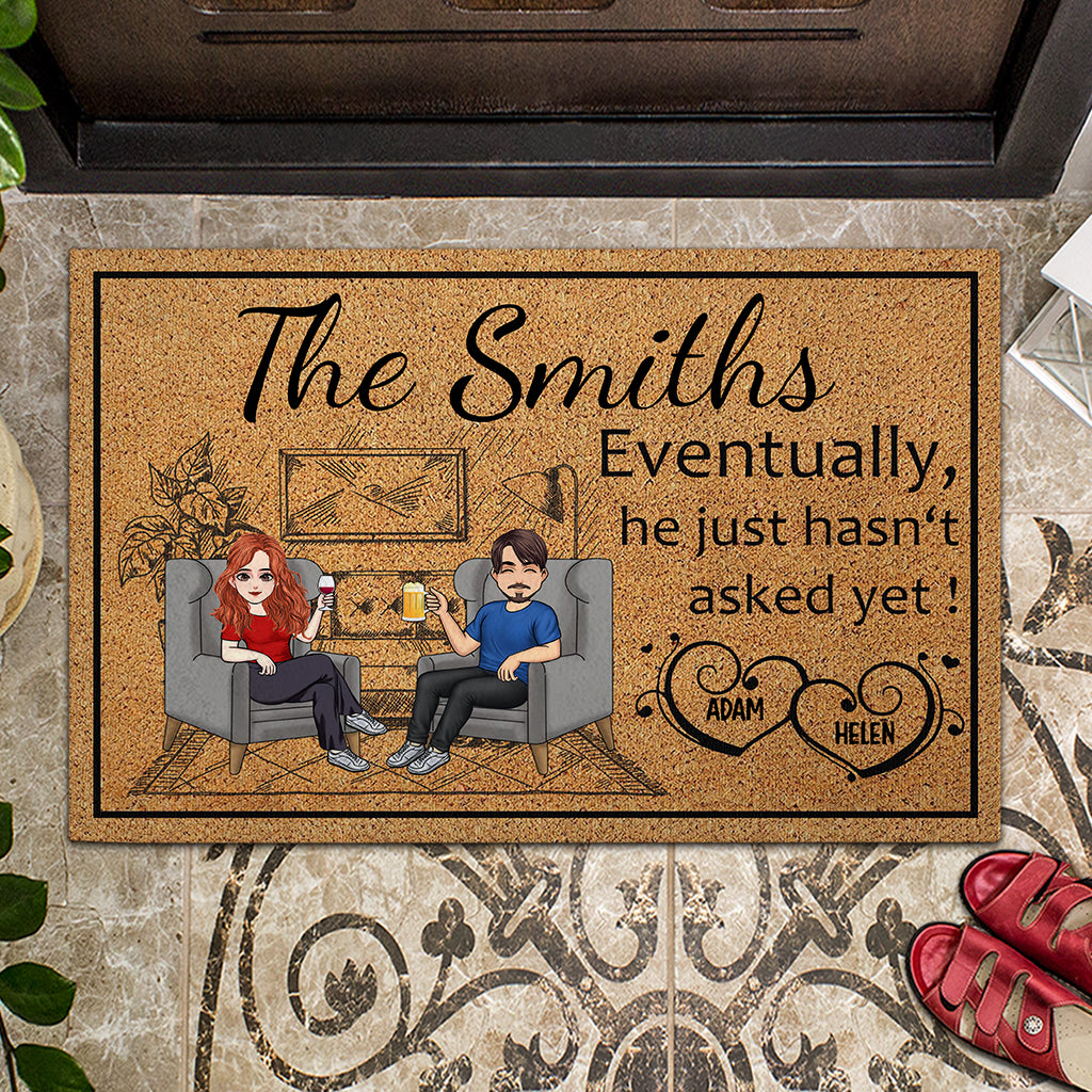 Eventually He Just Hasn't Asked Yet - Personalized Couple Doormat