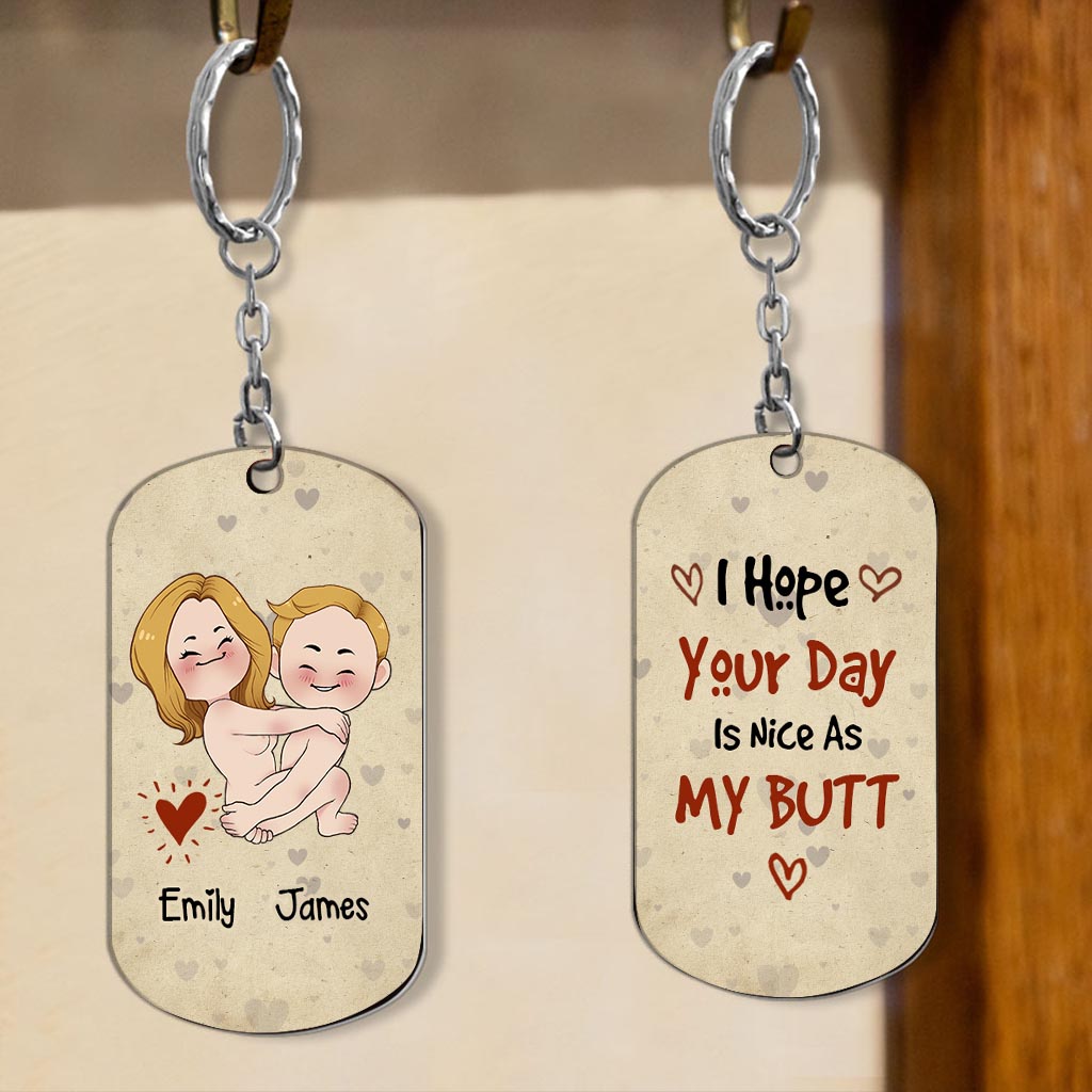 I Hope Your Day Is Nice As My Your Butt - Personalized Couple Stainless Steel Keychain