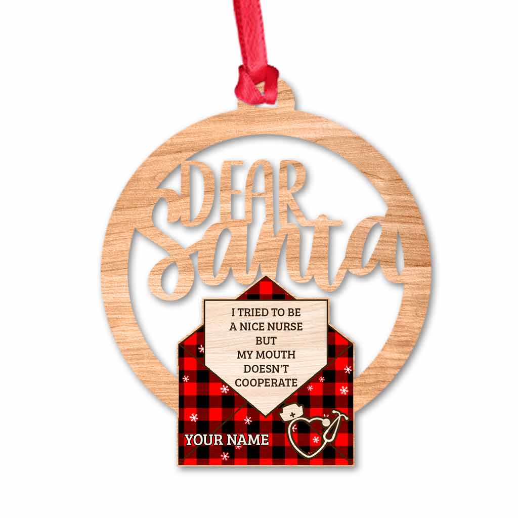 Dear Santa, I Try To Be A Nice Nurse But My Mouth - Personalized Christmas Ornament (Printed On Both Sides)