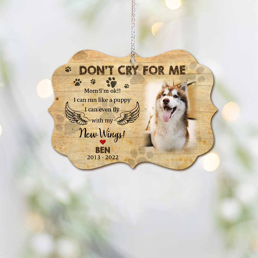 Don't Cry For Me - Personalized Dog Ornament (Printed On Both Sides)