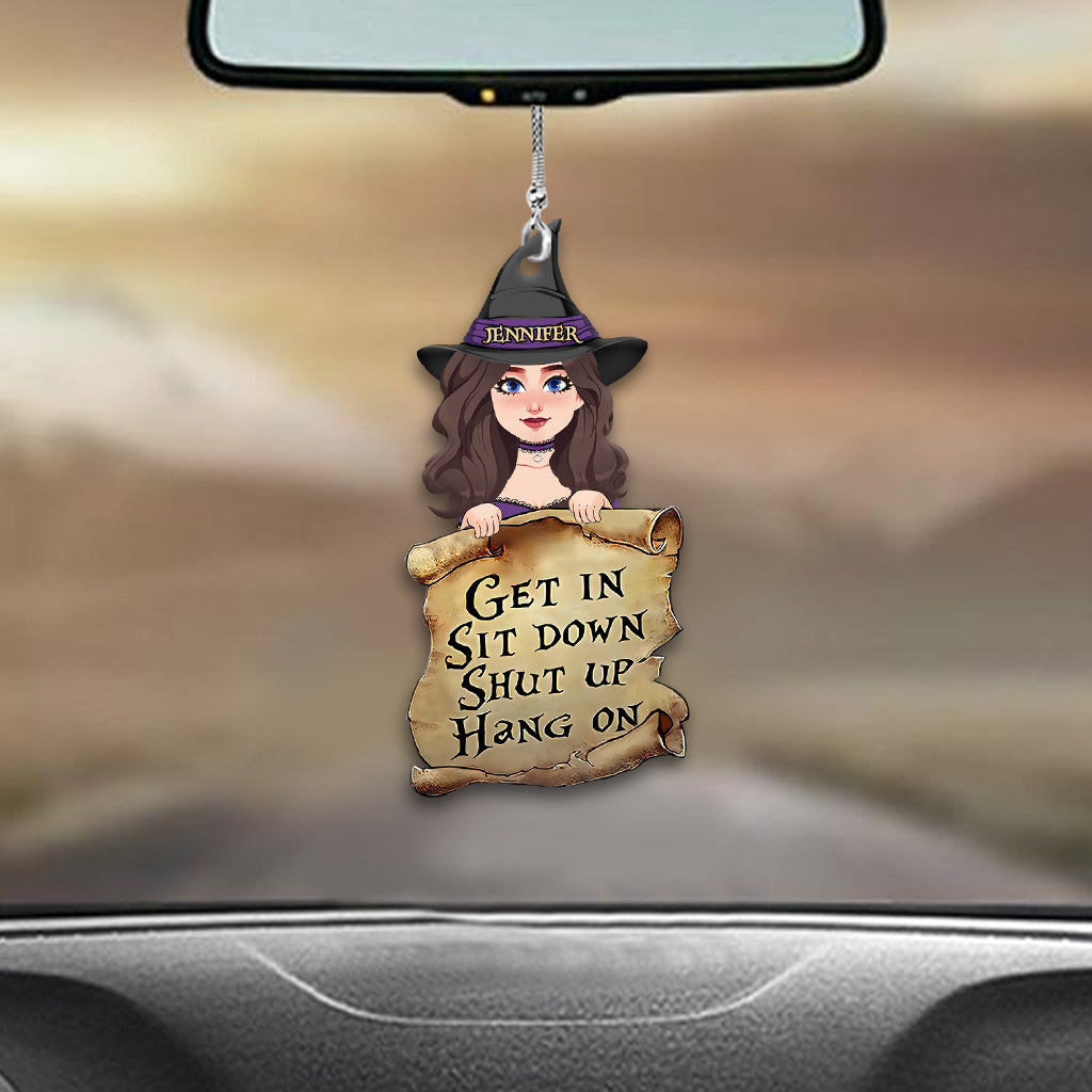 Get In Sit Down Shut - Personalized Witch Car Ornament