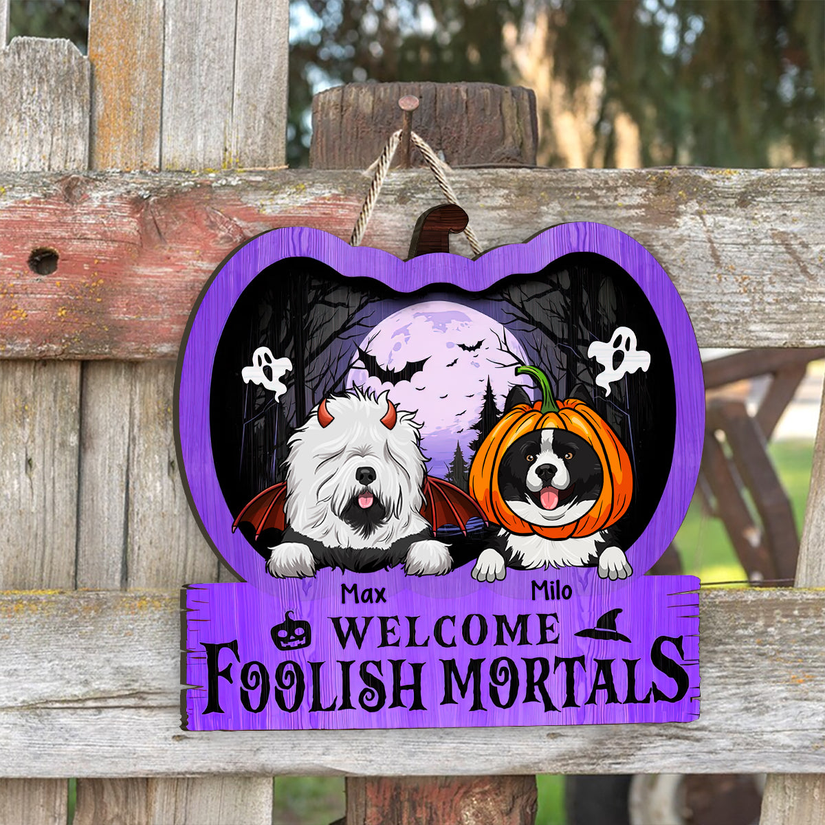 Welcome Foolish Mortal - Personalized Dog Wood Sign