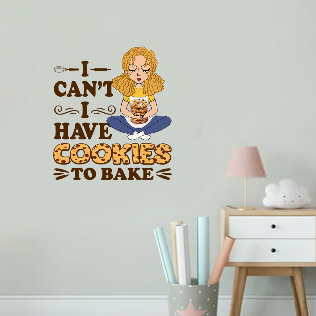 I Can't I Have Cookies To Bake - Personalized Baking Decal Full