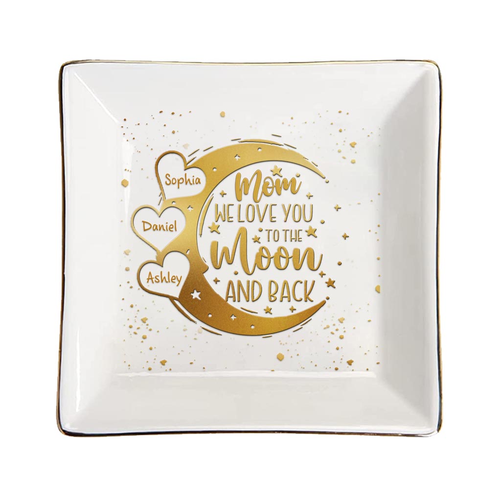 I Love You To The Moon And Back - Gift for mom, grandma, grandpa, uncle, aunt, dad - Personalized Jewelry Dish