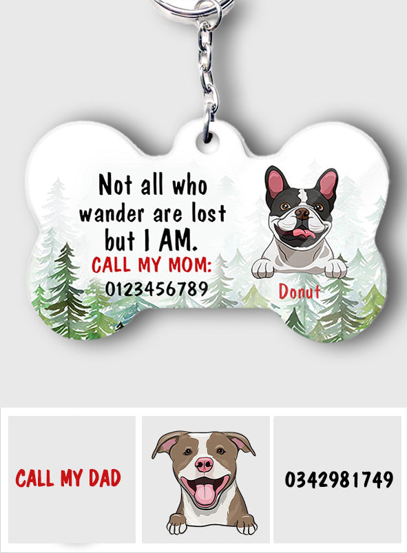 Not All Who Wander Are Lost - Personalized Dog Keychain