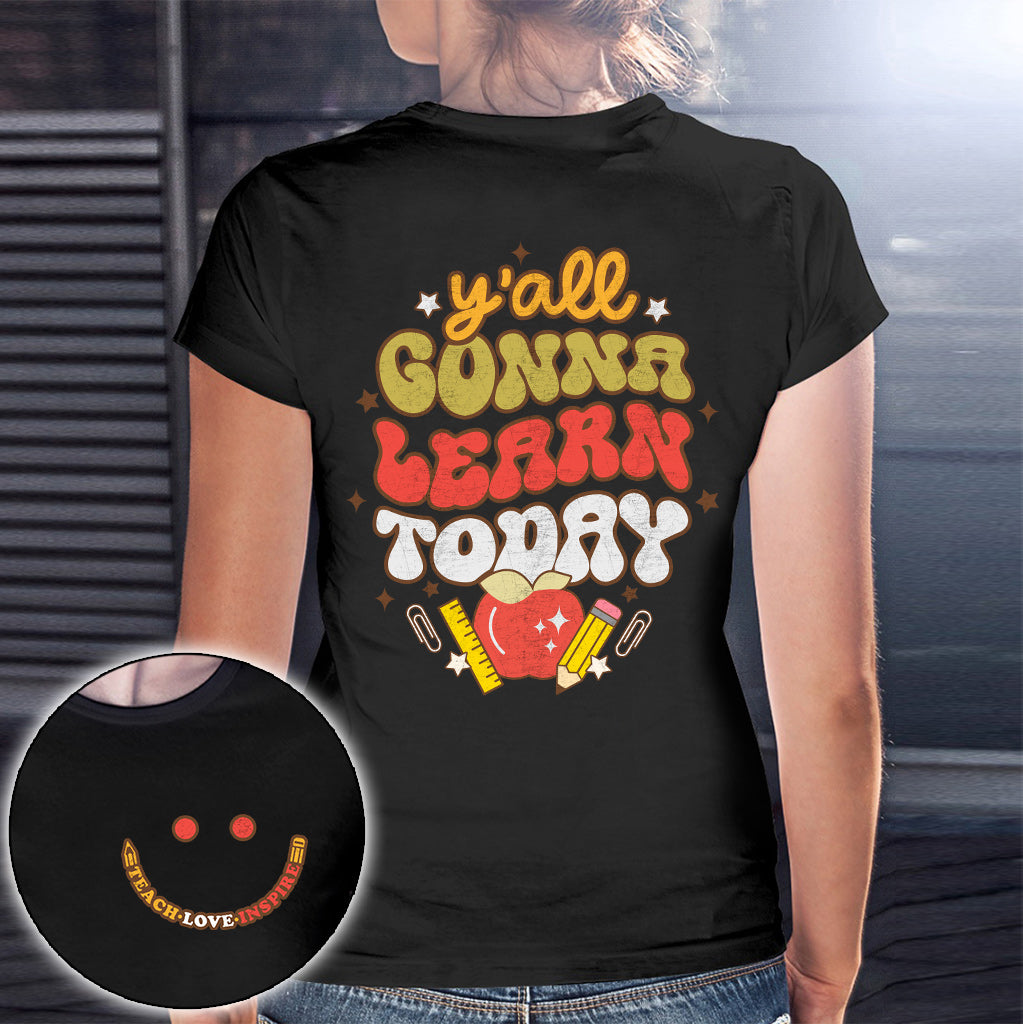 Y'all Gonna Learn Today - Teacher T-shirt and Hoodie