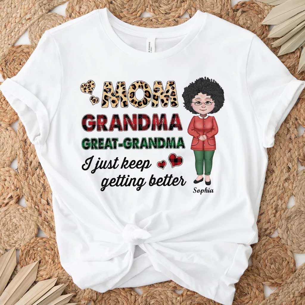 I Just Keep Getting Better - Personalized Grandma T-shirt and Hoodie