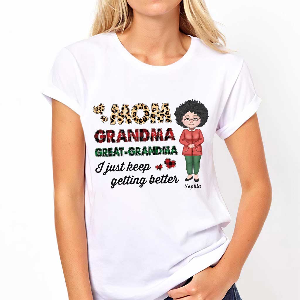 I Just Keep Getting Better - Personalized Grandma T-shirt and Hoodie