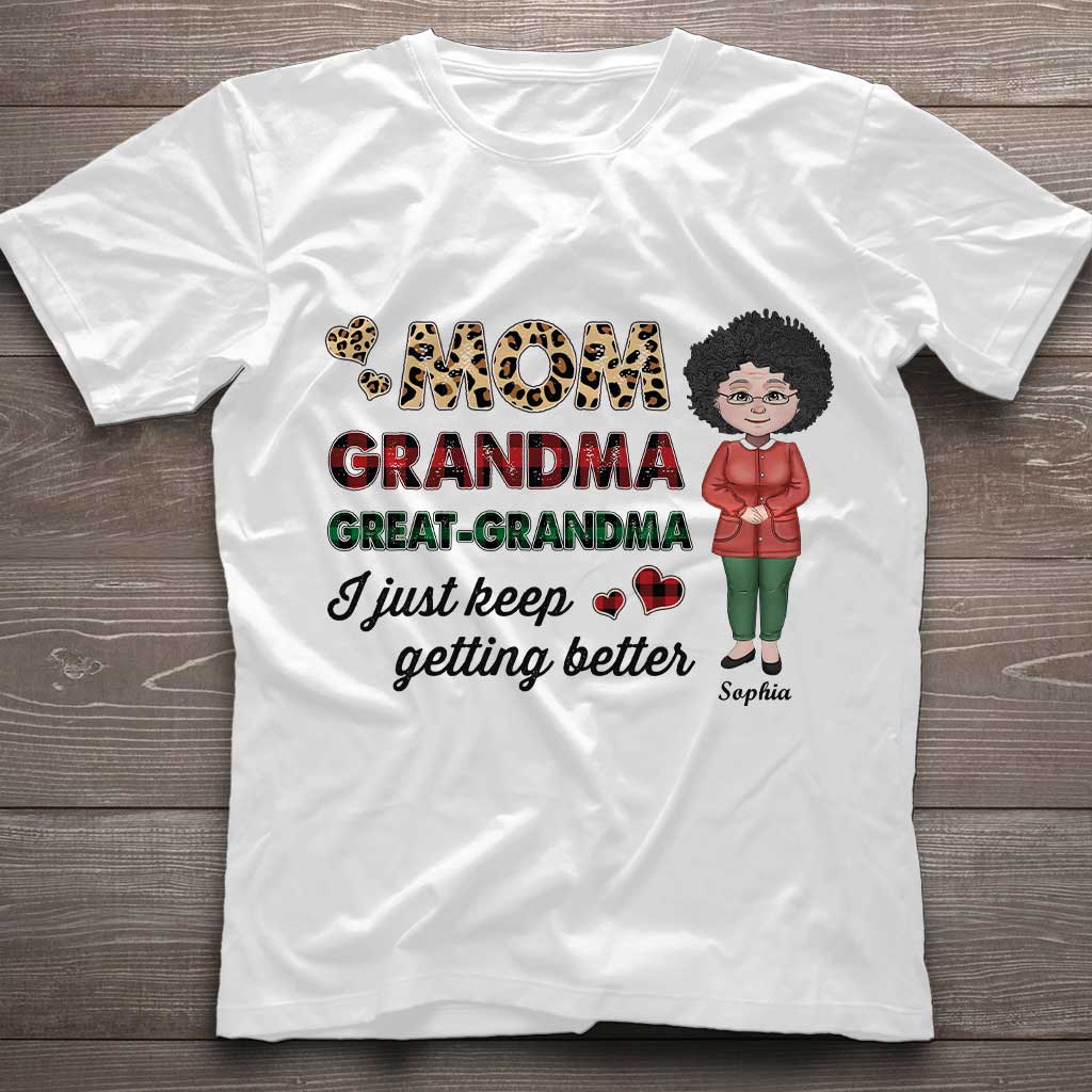 I Just Keep Getting Better - Personalized Grandma T-shirt and Hoodie