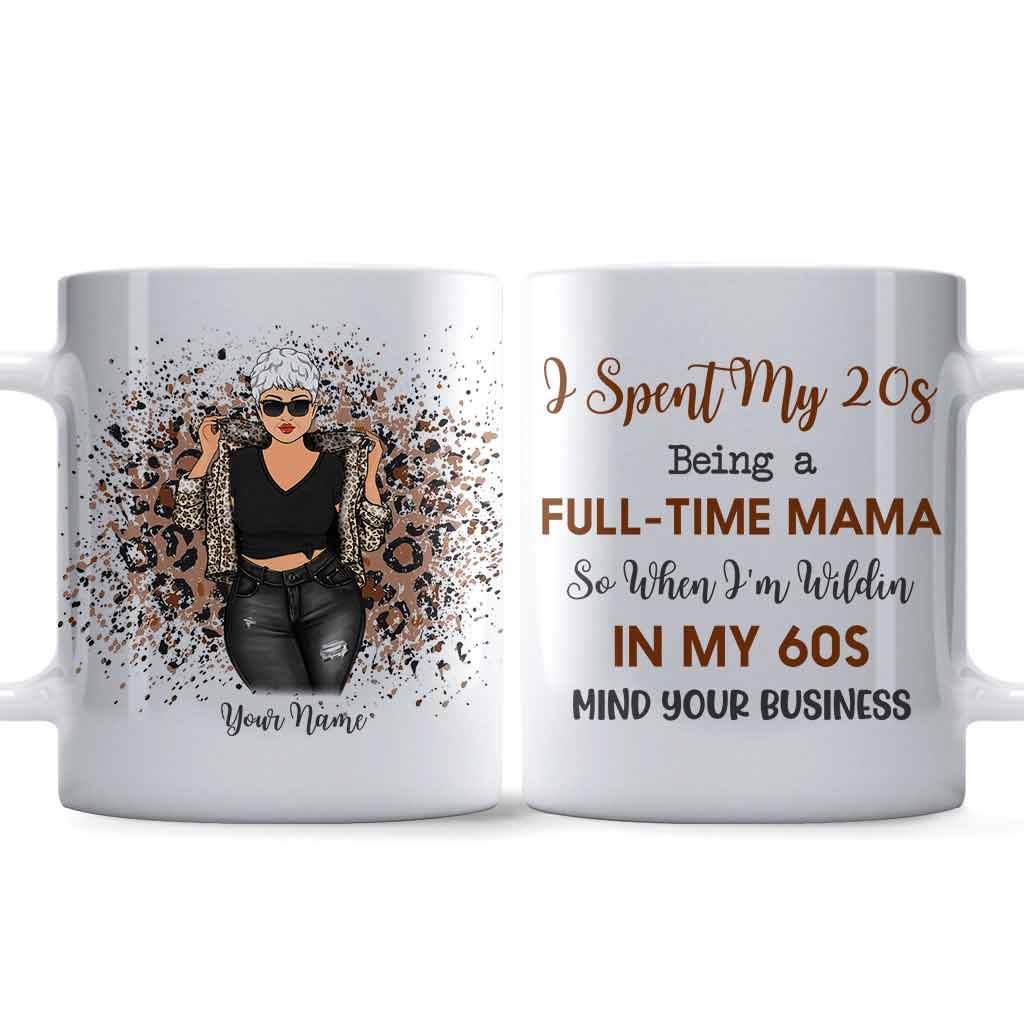 I Spent My 20s Being A Full-Time Mom - Personalized Mother's Day Mug