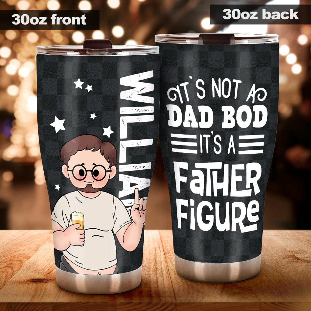 Not A Dad Bod It's A Father Figure Custom Personalized Father's Day Gift Tumbler