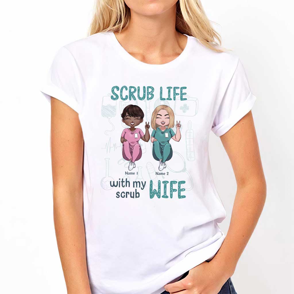 Scrub Life With My Scrub Wife - Personalized Nurse T-shirt and Hoodie