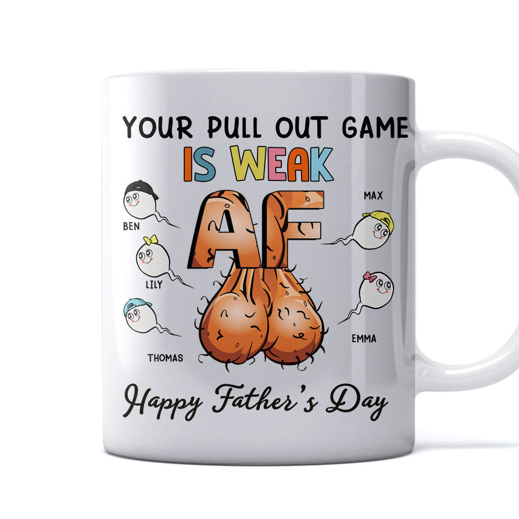 Your Pulling Out Game Is Weak AF - Personalized Father Mug