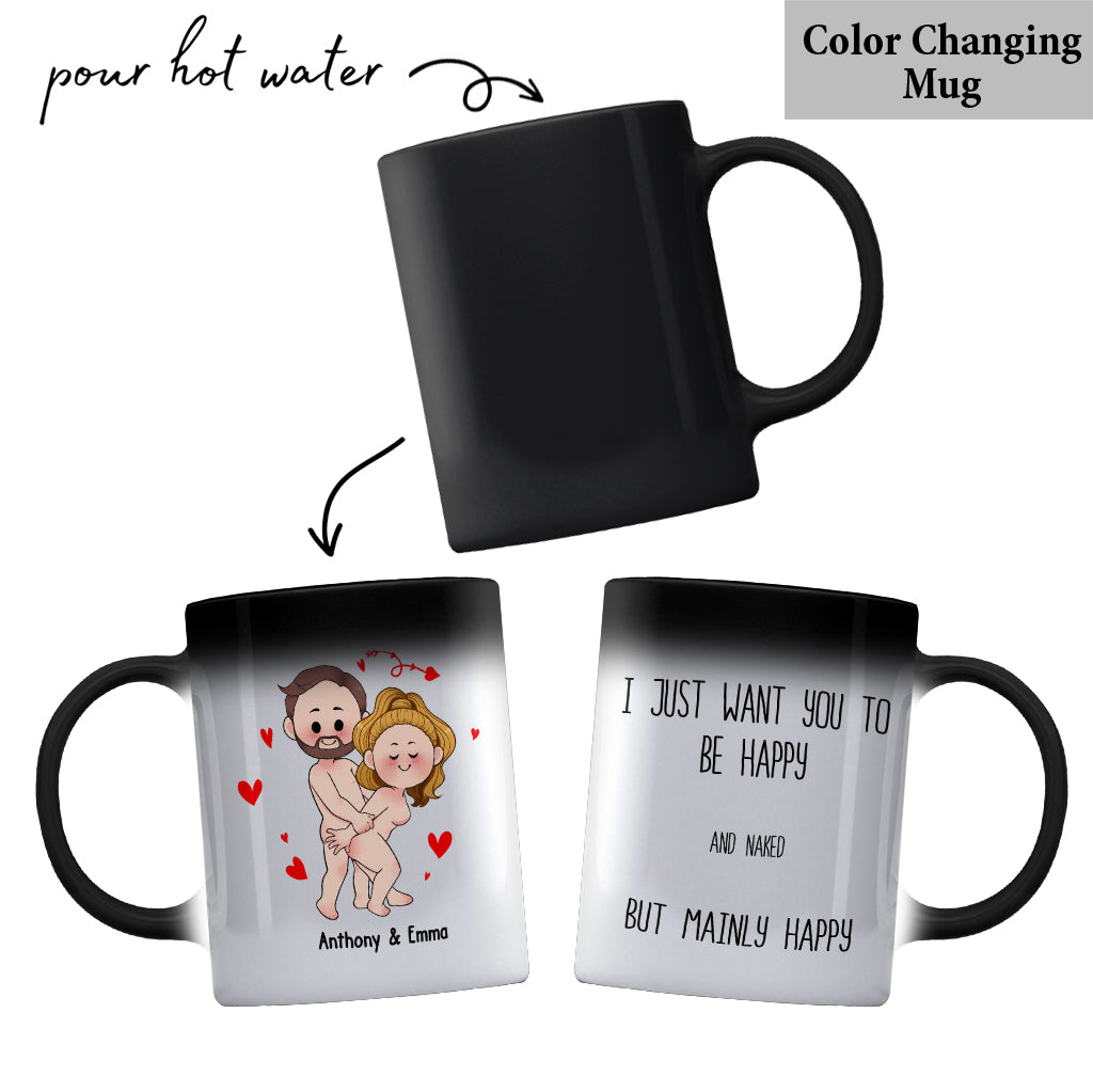 I Just Want You To Be Happy - Couple gift for husband, wife, boyfriend, girlfriend - Personalized Mug