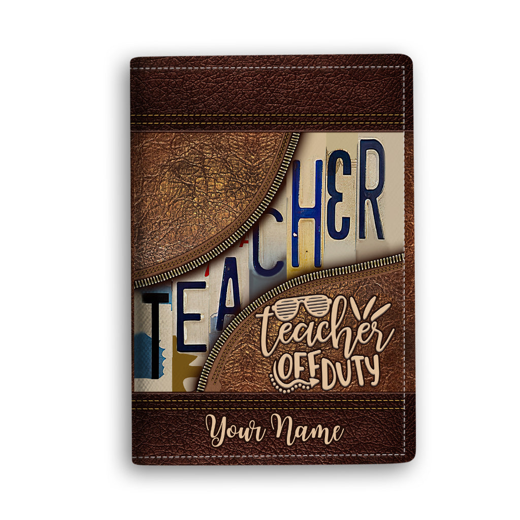 This Teacher Is Off Duty - Personalized Passport Holder