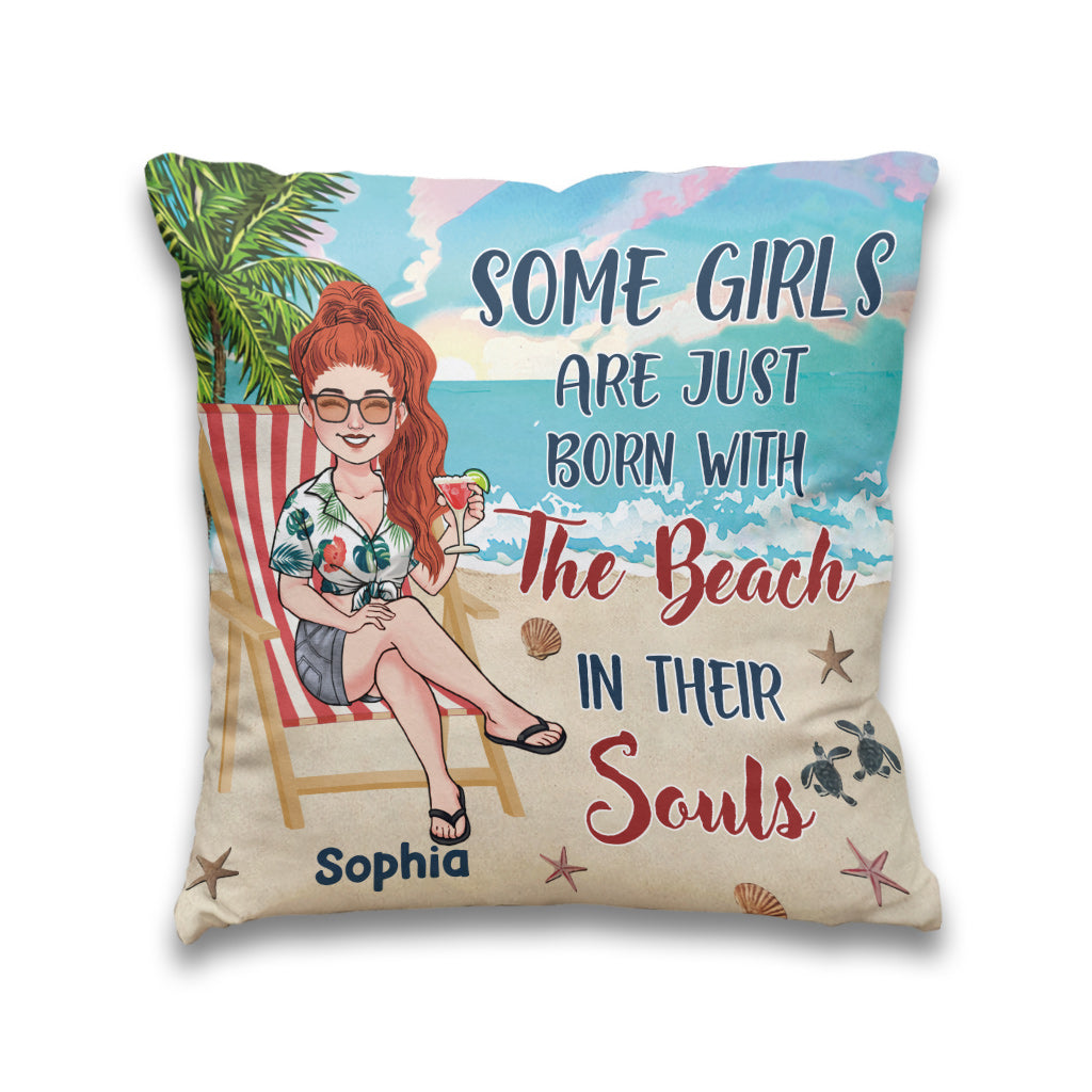 Some Girls Are Just Born With The Beach In Their Soul - Personalized Sea Lover Throw Pillow