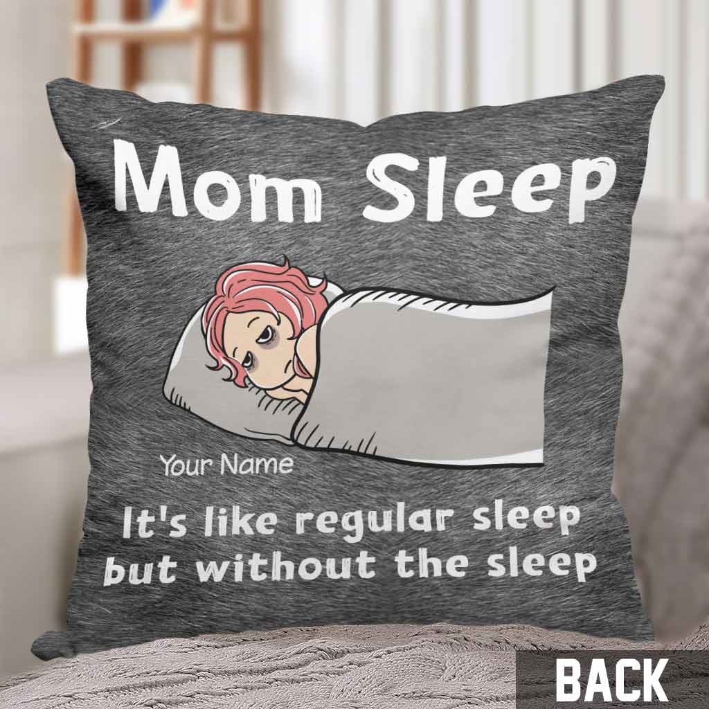 Mom Sleep - Personalized Mother's Day Throw Pillow