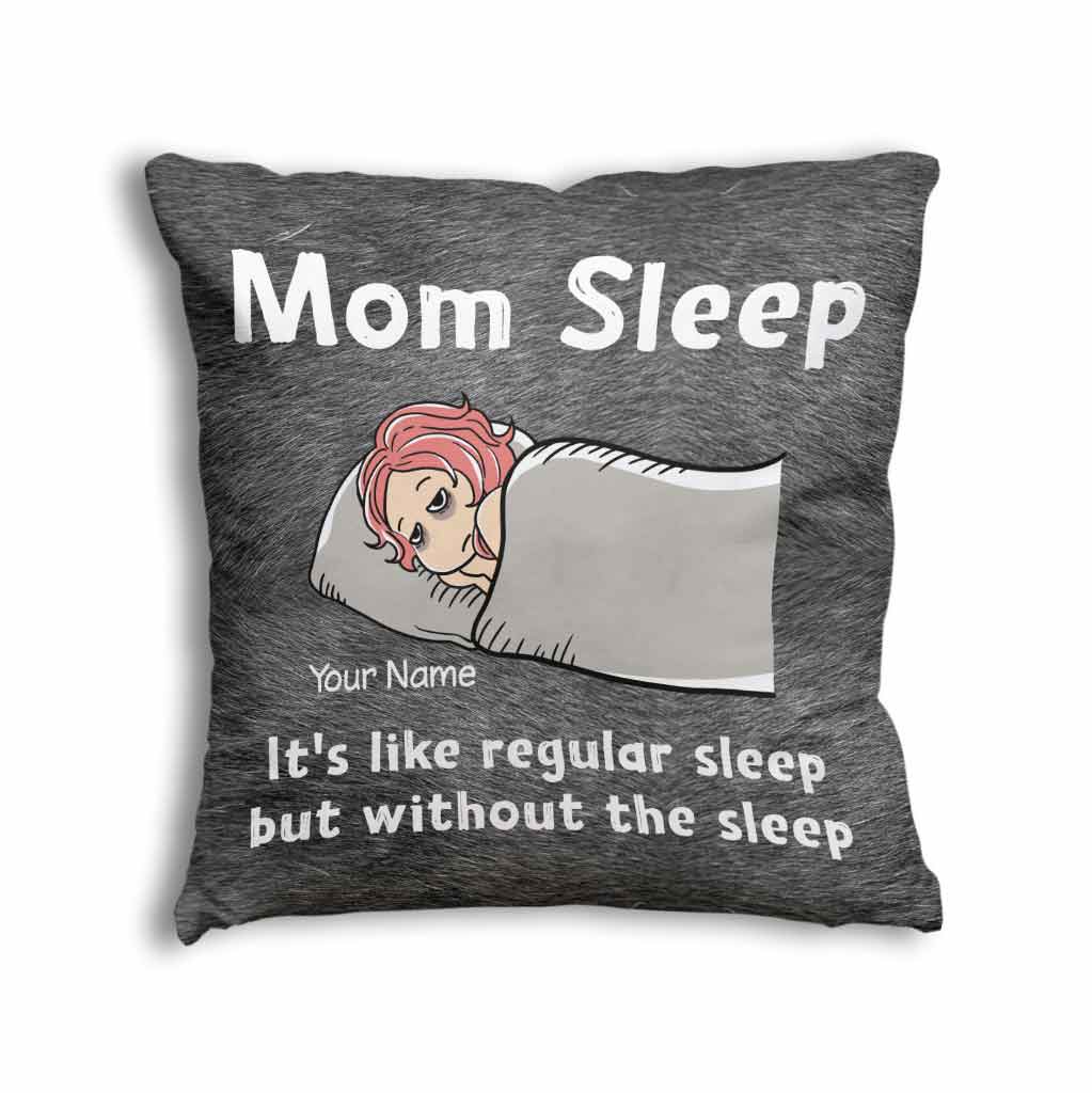 Mom Sleep - Personalized Mother's Day Throw Pillow