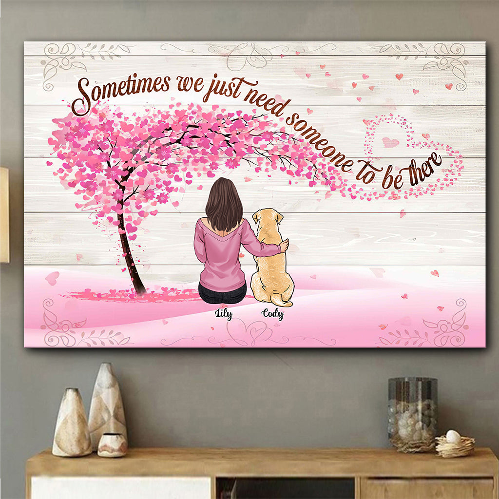 Need Someone To Be There - Personalized Dog Canvas And Poster