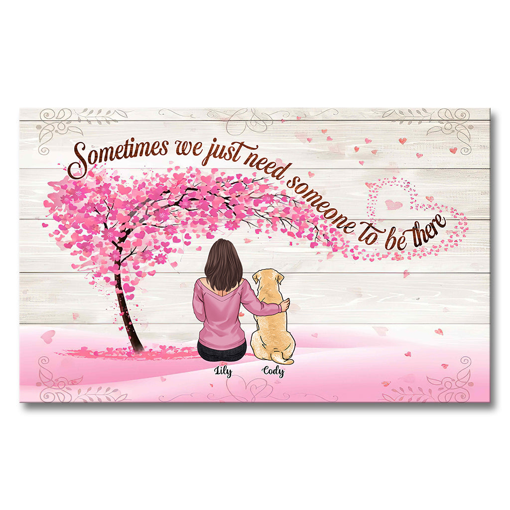 Need Someone To Be There - Personalized Dog Canvas And Poster