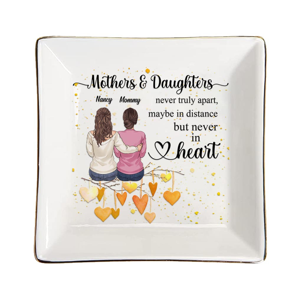 Mothers and Daughters Never Truly Apart - Personalized Mother's Day Mother Jewelry Dish