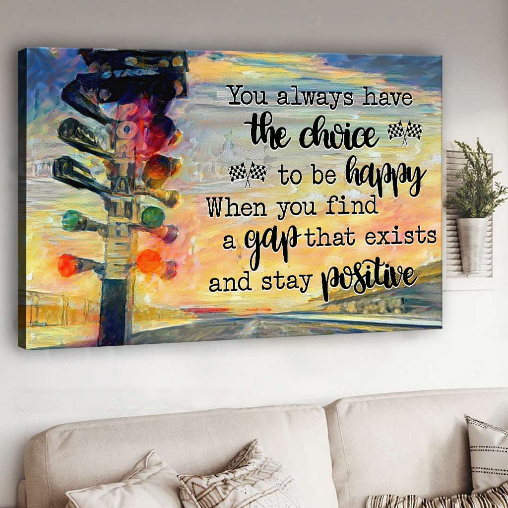 You Always Have The Choice - Racing Canvas And Poster