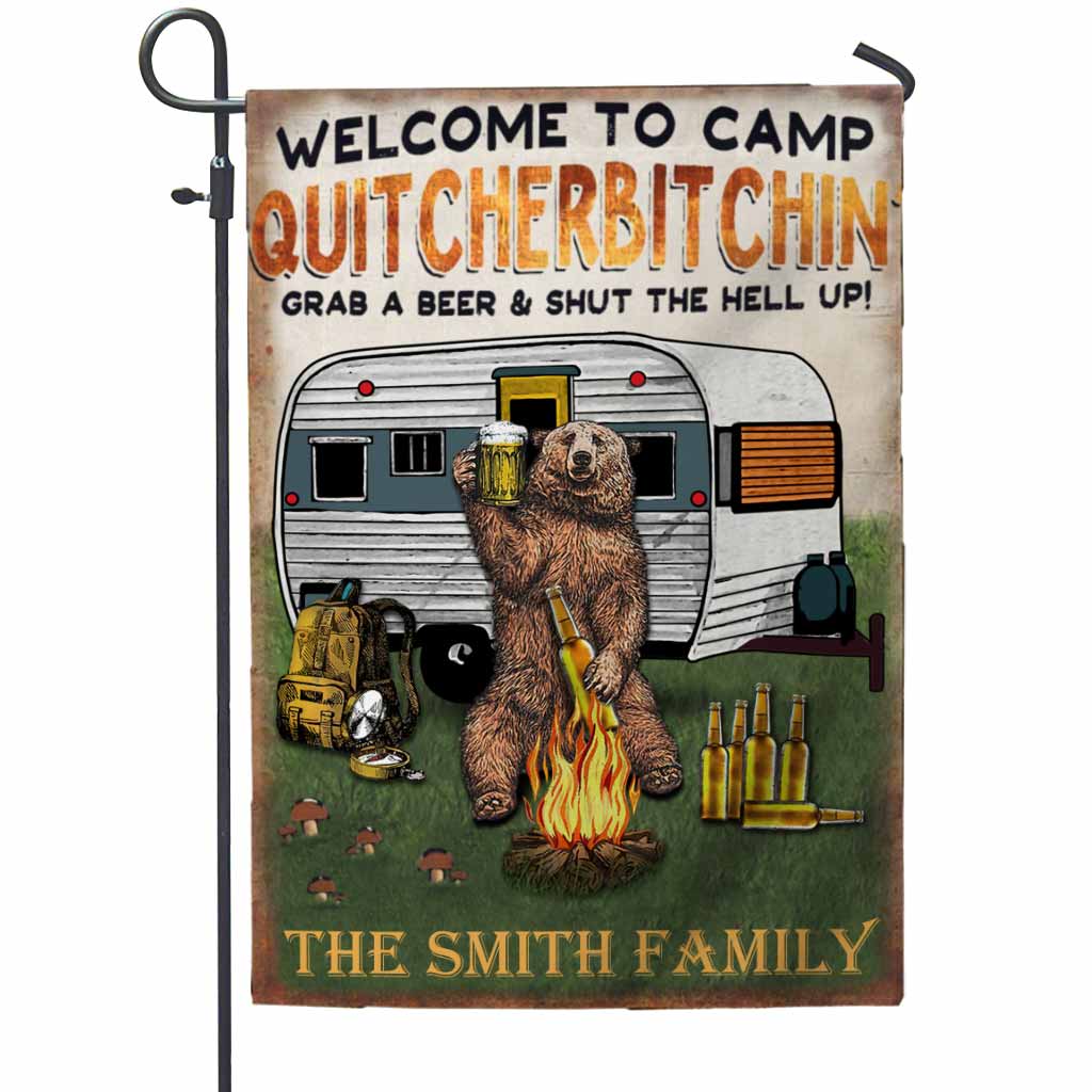 Welcome To Camp Quitcherbitchin - Personalized Camping Garden Flag 1121