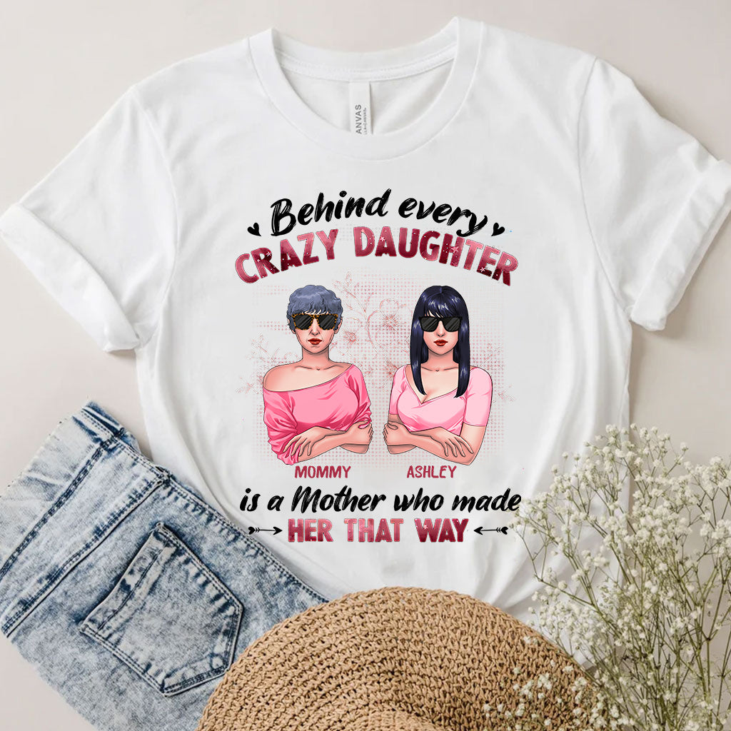 Behind Every Crazy Daughter - Personalized Mother T-shirt and Hoodie