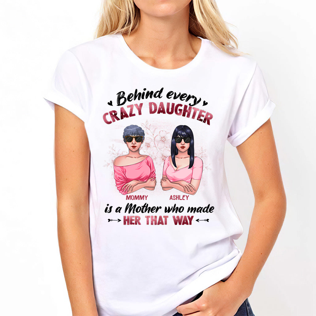 Behind Every Crazy Daughter - Personalized Mother T-shirt and Hoodie