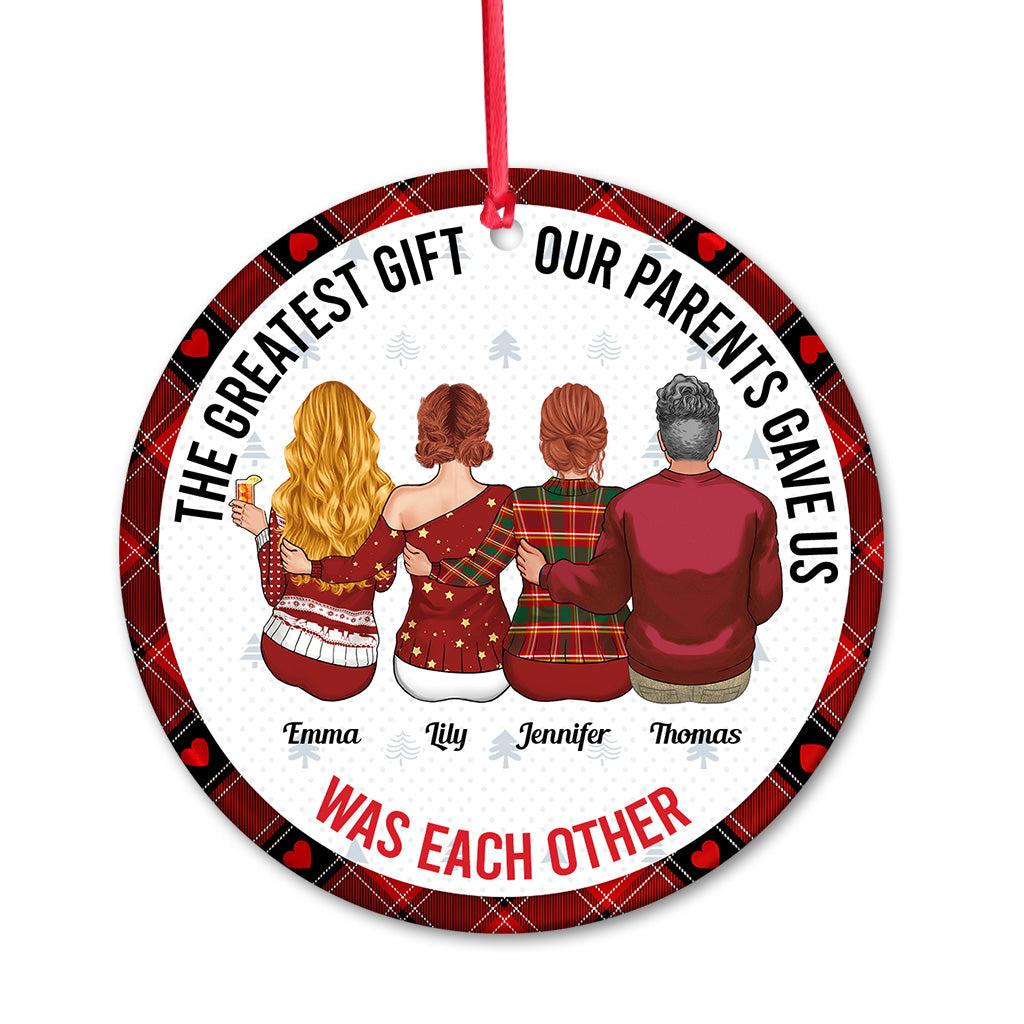 The Greatest Gift Our Parents Gave Us - Personalized Sibling Ornament